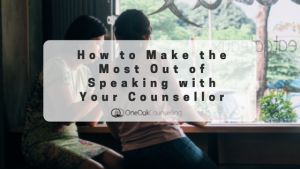 Read more about the article How to Make the Most Out of Speaking with Your Counsellor